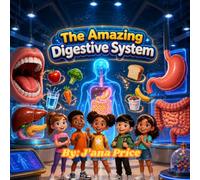 The Amazing Digestive System