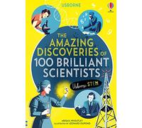 The Amazing Discoveries of 100 Brilliant Scientists