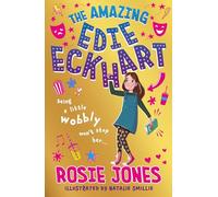 The Amazing Edie Eckhart: Book 1: Book 1 - World Book Day 2024 author and star of Taskmaster Series 18!