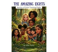 The Amazing Eights: Stories of Girls Turning Eight