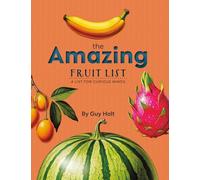 The Amazing Fruit List: A List for Curious Minds