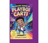 THE AMAZING JOURNEY OF PLAYBOI CARTI: An Inspirational Biography for Young Dreamers