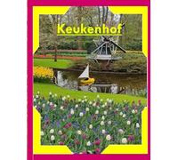 The amazing KEUKENHOF park, Netherlands: Wonderful pictures that give you an idea of an amazing country, the style of buildings, castles, etc., for all travel lovers.