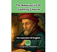 The Amazing Life of Geoffrey Chaucer
