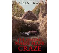 The Amazing Maize Maze Craze: The Clovernook Murder Mysteries, Book 3