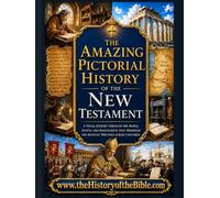 The Amazing Pictorial History of The New Testament