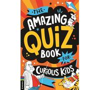 The Amazing Quiz Book for Curious Kids: Over 750 Questions to Test Your Knowledge