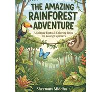 The Amazing Rainforest Adventure: A Fun Science Facts & Coloring Book for Kids Age 6-12 | Explore Nature, Wildlife & Learn How Rainforests Work