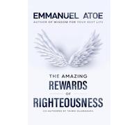 The Amazing Rewards of Righteousness