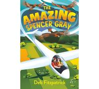 The Amazing Spencer Gray: Airborne adventure for junior readers: 1