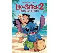 The Amazing Story Of Lilo & Stitch 2: Stitch Has a Glitch