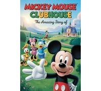 The Amazing Story Of Mickey mouse clubhouse