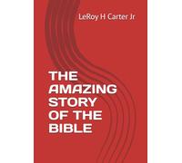 THE AMAZING STORY OF THE BIBLE
