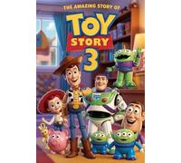 The Amazing Story Of Toy story 3