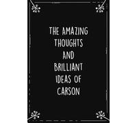 The Amazing Thoughts And Brilliant Ideas Of Carson: Personalized Journal for Creative Thoughts and Daily Inspiration