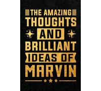 The Amazing Thoughts And Brilliant Ideas Of Marvin: Personalized Name Notebook for Creative Writing and Unique Ideas, 120 Pages, 6 x 9 Inch