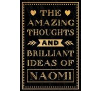 The Amazing Thoughts And Brilliant Ideas Of Naomi: Personalized Name Journal for Naomi | Gift For Girls, Women and Girlfriend, Lined Notebook 6x9 Inches ,120 Pages