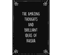 The Amazing Thoughts And Brilliant Ideas Of Raisha: Personalized Journal for Creative Thoughts and Daily Inspiration