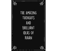 The Amazing Thoughts And Brilliant Ideas Of Riaan: Personalized Journal for Creative Thoughts and Daily Inspiration