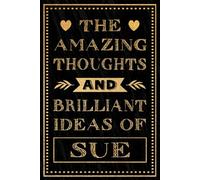 The Amazing Thoughts And Brilliant Ideas Of Sue: Personalized Name Journal for Sue | Gift For Girls, Women and Girlfriend, Lined Notebook 6x9 Inches ,120 Pages