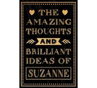 The Amazing Thoughts And Brilliant Ideas Of Suzanne: Personalized Name Journal for Suzanne | Gift For Girls, Women and Girlfriend, Lined Notebook 6x9 Inches ,120 Pages