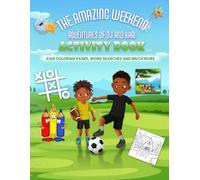 The Amazing Weekend Adventures of DJ and Khai Activity Book: Kids Coloring Pages, Word Searches And Much More