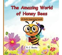 The Amazing World of Honey Bees: A Kid's learning book