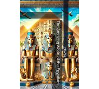 The Amazing World of the Egyptians