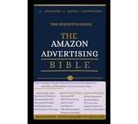 The Amazon Advertising Bible: The Complete Margin-Adjusted Framework for Sponsored Ads, DSP, and Profitable Growth at Every Scale