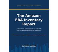 The Amazon FBA Inventory Report: A Complete Reference Handbook