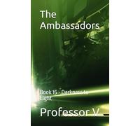The Ambassadors: Book 15 - Darkness to Light