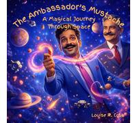 The Ambassador's Mustache: A Magical Journey through Space