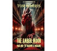 The Amber Moon Part One: Of Shadows & Dragons