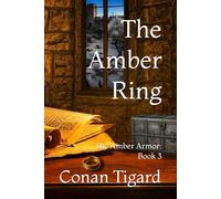 The Amber Ring: Book 3 of The Amber Armor Series