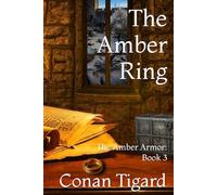 The Amber Ring: Book 3 of The Amber Armor Series