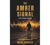 The Amber Signal: A Techno-Thriller of Drone Warfare, Intelligence Breach, and Survival Behind Enemy Lines