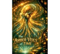 The Amber Veils of Time: 1