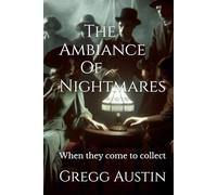 The Ambiance Of Nightmares: When They Come To Collect