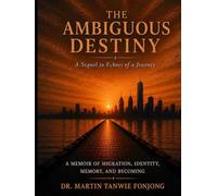 THE AMBIGUOUS DESTINY: A SEQUEL TO EDHOES OF A JOURNEY