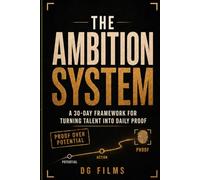 The Ambition System: A 30-Day Framework for Turning Talent Into Daily Proof