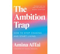 The Ambition Trap: How to Stop Chasing and Start Living-AlTai, Amina-Copertina f
