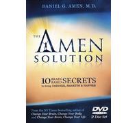 The Amen Solution: 10 Brain-Based Secrets to Being Thinner, Smarter & Happier