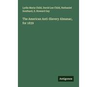 The American Anti-Slavery Almanac, for 1839