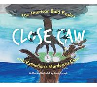 The American Bald Eagle's Close Caw with Extinction's Murderous Claw