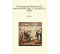 The American Bee Journal, Volume XXXIII, No. 2, January 11, 1894