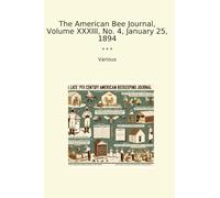 The American Bee Journal, Volume XXXIII, No. 4, January 25, 1894