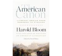 The American Canon: Literary Genius from Emerson to Pynchon