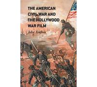 John Trafton The American Civil War and the Hollywood War Film (Tascabile)
