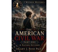 The American Civil War : Part One: A Divided Nation
