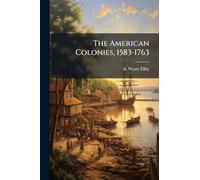 The American Colonies, 1583-1763